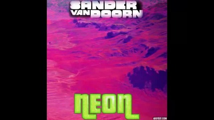 *2013* Sander Van Doorn - Neon ( Club mix )