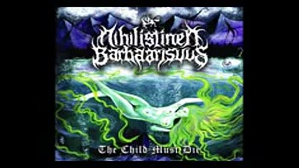 Nihilistinen Barbaarisuus - The Child Must Die ( Full Album )