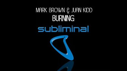 Juan Kidd & Mark Brown - Burning (original Hands Up Mix)