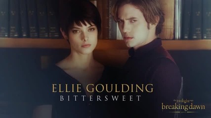 Превод|| Ellie Goulding - Bittersweet [breaking Dawn Part 2 - Soundtrack]
