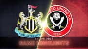 Newcastle United vs. Sheffield United FC - Condensed Game