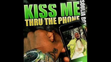 Soulja Boy - kiss me thru the phone