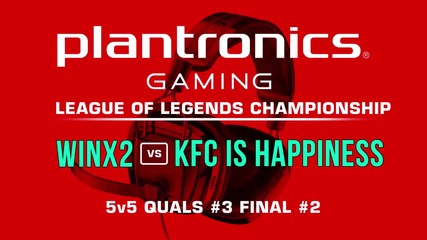 ФИНАЛ #2 WinX2 vs KFC is happiness - Plantronics LoL Championship #3