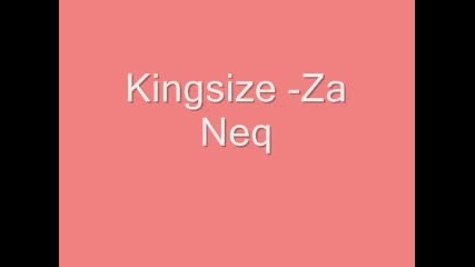 Kingsize - Za Neq