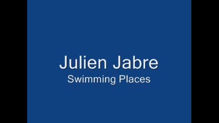 Julien Jabre - Swimming Places