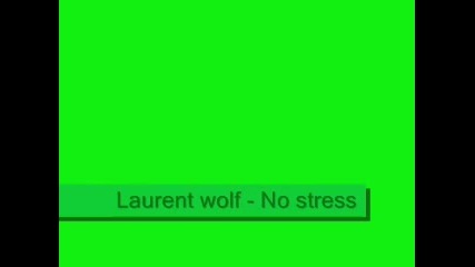 laurent wolf - No stress 