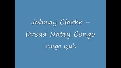 Johnny Clarke - Dread Natty Congo