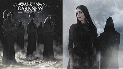 Walk In Darkness - In the Shadows of Things * Full Album *