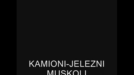 Kamioni - Jelezni Muskoli