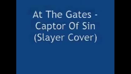 At The Gates - Captor Of Sin (slayer Cover) 