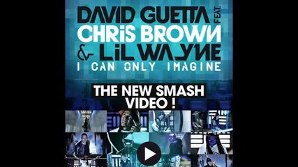 David Guetta ft. Chris Brown, Lil Wayne - I Can Only Imagine §изрязана§