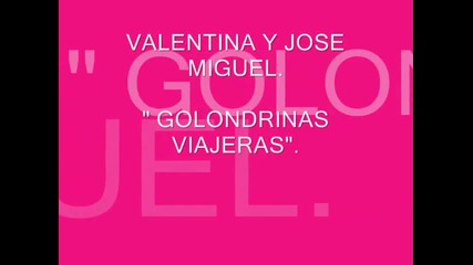 Valentina Y Jose Miguel - Golondrinas Viajeras