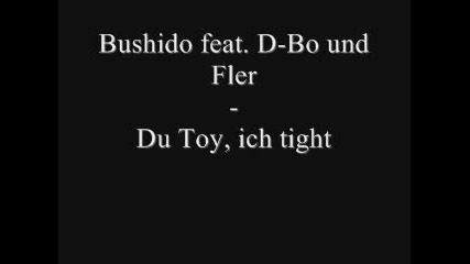 Bushido feat. D - Bo und Fler - Du Toy, ich tight (ersgutersupporter Hq) 