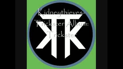 Kidneythieves - Trickster 