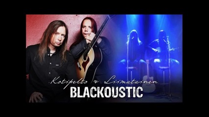 Where My Rainbow Ends - Kotipelto & Liimatainen (blackoustic 2012)
