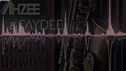 Ahzee & Faydee - Burn it Down ( Official Single ) 2016
