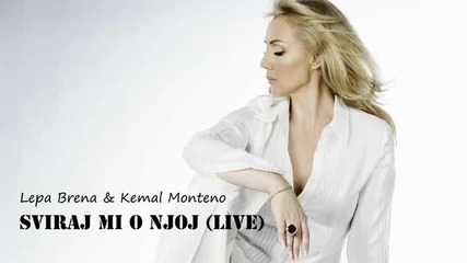 Lepa Brena & Kemal Monteno - Sviraj mi o njoj (live)