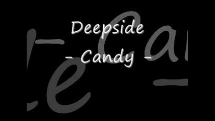 Deepside - Candy New