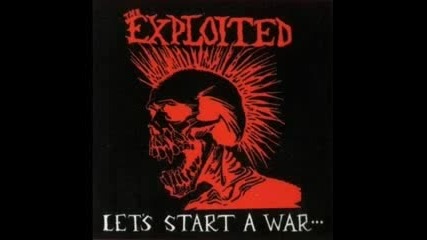 The Exploited - Let S Start A War 
