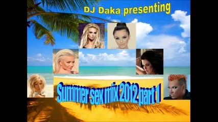 Dj Daka Summer sex mix 2012 part 1