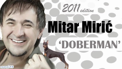 Mitar Miric 2011 - Doberman