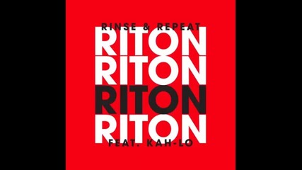 *2016* Riton ft. Kah Lo - Rinse & Repeat