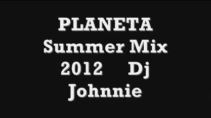 New Planeta-payner Summer mix 2012 - Dj Johnnie