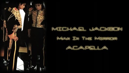 Michael Jackson Man In The Mirror Real Acapella Best Quality 