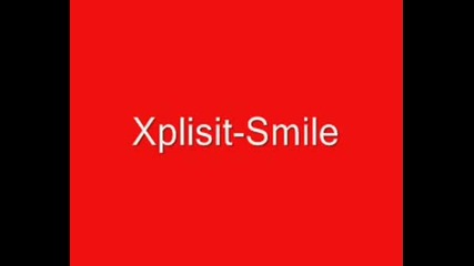 Xplisit - Smile.mp3