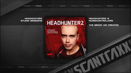 Headhunterz & Noisecontrollers - The Space We Created (hq) 