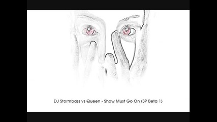 Dj Stormbass vs Queen - Show Must Go On Sp Beta 1 