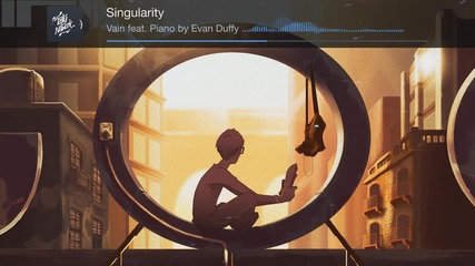 Singularity - Vain (feat. Piano by Evan Duffy)