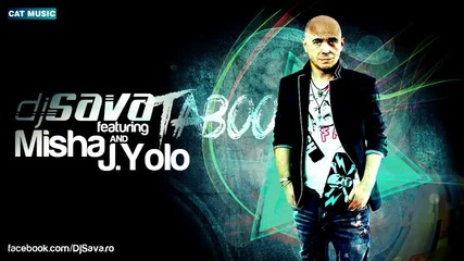 Dj Sava ft Misha & J. Yolo - Taboo [2013]