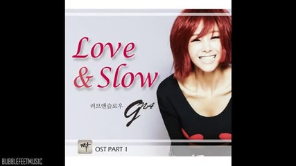G.na - Love & Slow [mate Ost]