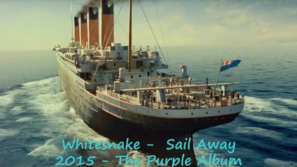 Превод ♥ 2015 ♥ Whitesnake ♥ Sail Away ♥ The Purple Album