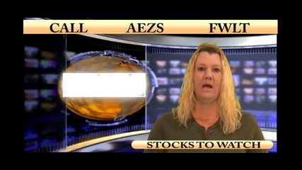 (call, Aezs, Fwlt) Crwenewswire Stocks to Watch