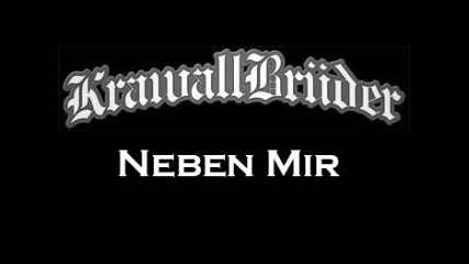 Krawallbruder - Neben Mir
