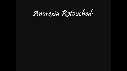 Anorexia Retouched - The Real vs. The Fake 
