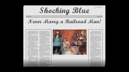 Shocking Blue - Never Marry a Railroad Man