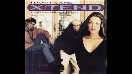 X-tend - I Don't Care