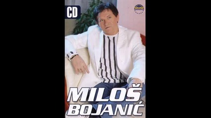 Milos Bojanic - Prijatelj Samoce