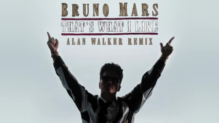 Bruno Mars - That's What I Like ( Alan Walker Remix) (official Audio)