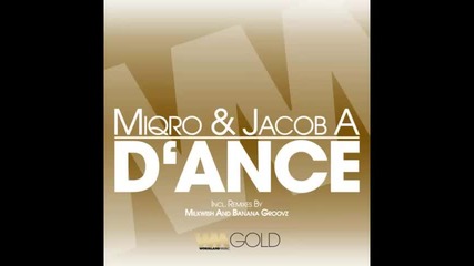 *2013* Miqro & Jacob A - D'ance ( Original mix )