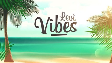 Levi - Vibes ( Official Lyric Video) - Summer 2015