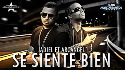 Se Siente Bien - Jadiel Ft Arcangel (original) (oficial) Nuevo Reggaeton 2016