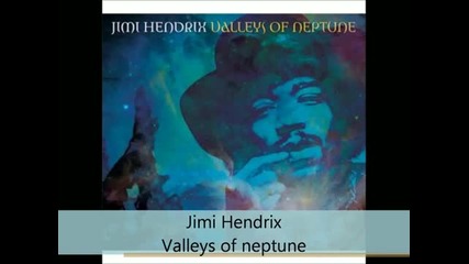 Jimi Hendrix - Valleys of Neptune - Valleys of neptune