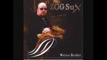 Zog Sux - Weisse Bruder (hq) 