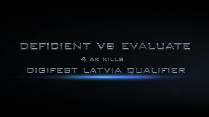 digifest Latvia Qualifier: deficient vs evaluate ( Counter - Strike 1.6 ) 