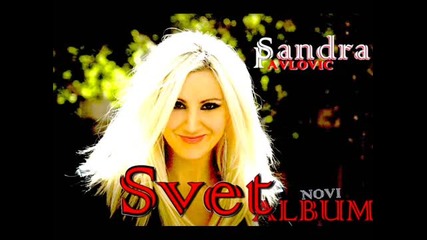 Сръбско 2013! Sandra Pavlovic - Svet