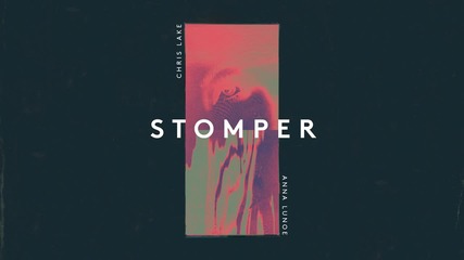 Chris Lake x Anna Lunoe - Stomper (cover Art)